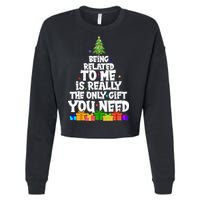 Funny Christmas Being Related To Me Is Really The Only Gift You Need Cropped Pullover Crew