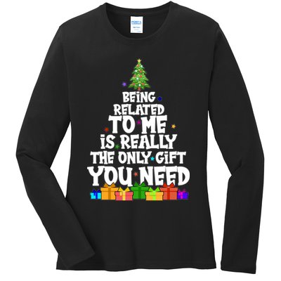 Funny Christmas Being Related To Me Is Really The Only Gift You Need Ladies Long Sleeve Shirt
