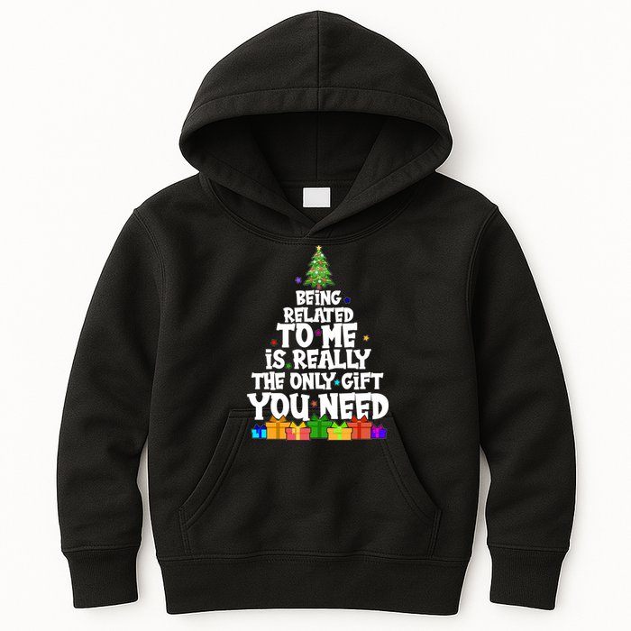 Funny Christmas Being Related To Me Is Really The Only Gift You Need Kids Hoodie