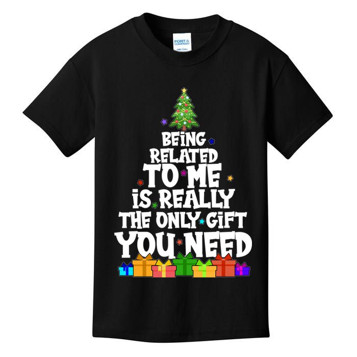 Funny Christmas Being Related To Me Is Really The Only Gift You Need Kids T-Shirt