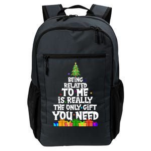 Funny Christmas Being Related To Me Is Really The Only Gift You Need Daily Commute Backpack