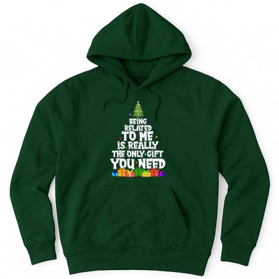 Funny Christmas Being Related To Me Is Really The Only Gift You Need Hoodie