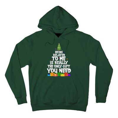 Funny Christmas Being Related To Me Is Really The Only Gift You Need Hoodie