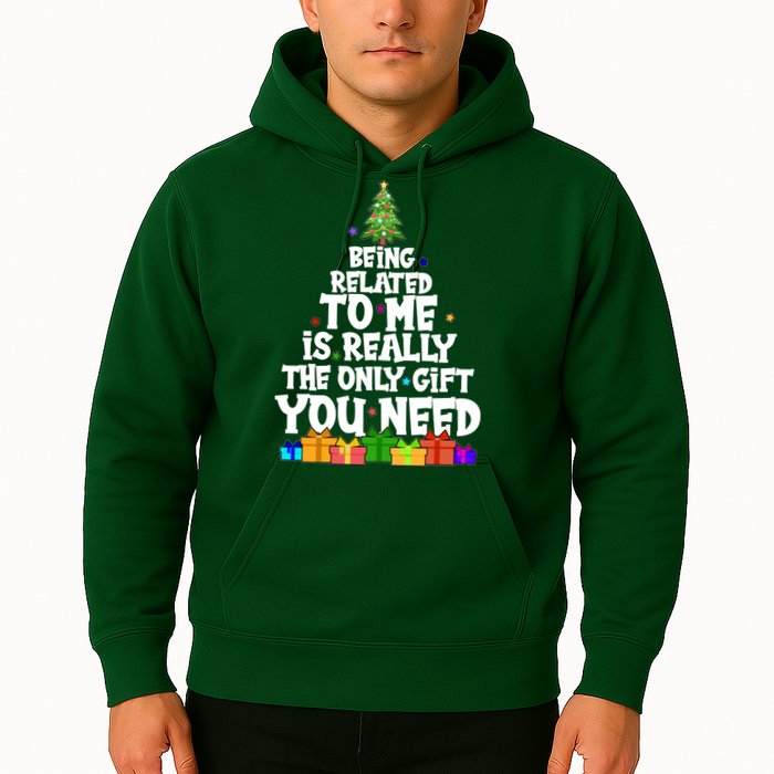 Funny Christmas Being Related To Me Is Really The Only Gift You Need Hoodie