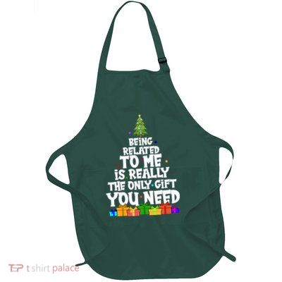 Funny Christmas Being Related To Me Is Really The Only Gift You Need Full-Length Apron With Pockets