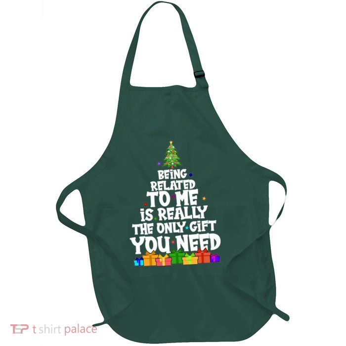 Funny Christmas Being Related To Me Is Really The Only Gift You Need Apron