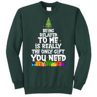 Funny Christmas Being Related To Me Is Really The Only Gift You Need Sweatshirt