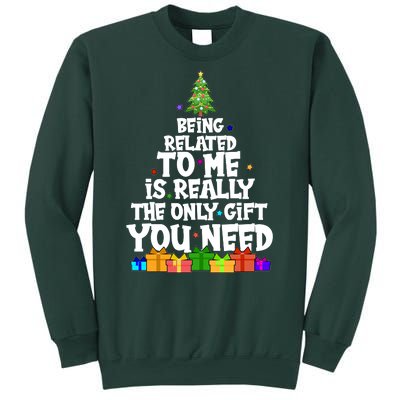 Funny Christmas Being Related To Me Is Really The Only Gift You Need Sweatshirt