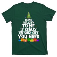 Funny Christmas Being Related To Me Is Really The Only Gift You Need T-Shirt