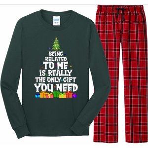 Funny Christmas Being Related To Me Is Really The Only Gift You Need Long Sleeve Pajama Set