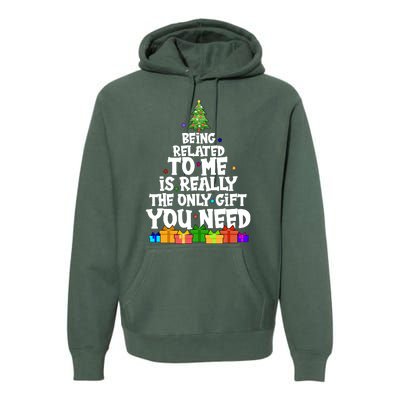 Funny Christmas Being Related To Me Is Really The Only Gift You Need Premium Hoodie