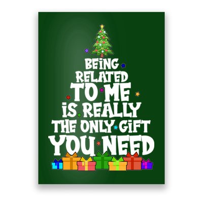 Funny Christmas Being Related To Me Is Really The Only Gift You Need Poster
