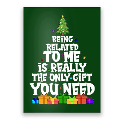 Funny Christmas Being Related To Me Is Really The Only Gift You Need Poster