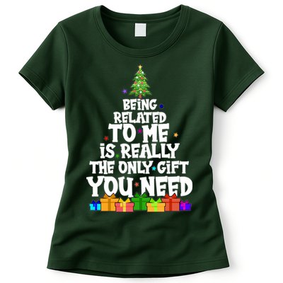 Funny Christmas Being Related To Me Is Really The Only Gift You Need Womens T-Shirt