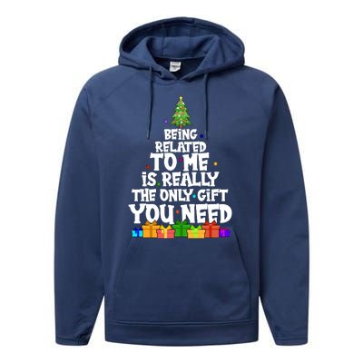 Funny Christmas Being Related To Me Is Really The Only Gift You Need Performance Fleece Hoodie