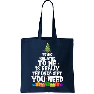 Funny Christmas Being Related To Me Is Really The Only Gift You Need Tote Bag