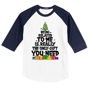 Funny Christmas Being Related To Me Is Really The Only Gift You Need Baseball Sleeve Shirt