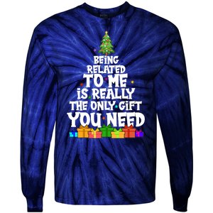 Funny Christmas Being Related To Me Is Really The Only Gift You Need Tie-Dye Long Sleeve Shirt