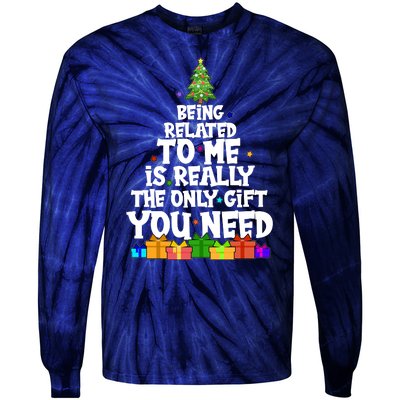 Funny Christmas Being Related To Me Is Really The Only Gift You Need Tie-Dye Long Sleeve Shirt