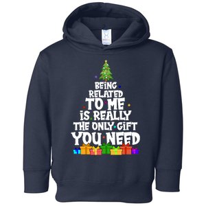 Funny Christmas Being Related To Me Is Really The Only Gift You Need Toddler Hoodie