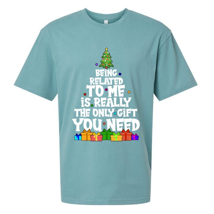 Funny Christmas Being Related To Me Is Really The Only Gift You Need Sueded Cloud Jersey T-Shirt