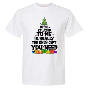 Funny Christmas Being Related To Me Is Really The Only Gift You Need Garment-Dyed Heavyweight T-Shirt