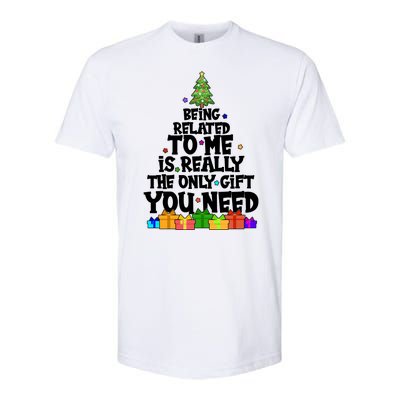 Funny Christmas Being Related To Me Is Really The Only Gift You Need Softstyle® CVC T-Shirt