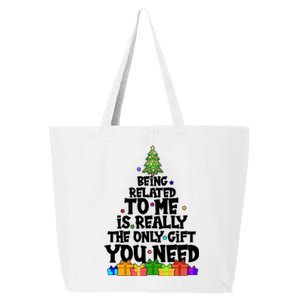 Funny Christmas Being Related To Me Is Really The Only Gift You Need 25L Jumbo Tote