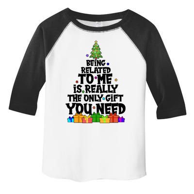 Funny Christmas Being Related To Me Is Really The Only Gift You Need Toddler Fine Jersey T-Shirt