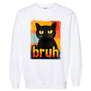 Funny Cat Bruh For Meme Graphic Garment-Dyed Sweatshirt