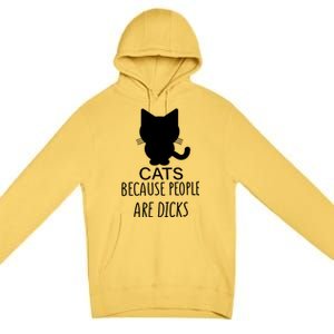 Funny Cat Because People Are Dicks Coffee For Cat Lovers Gift Premium Pullover Hoodie