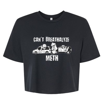 Funny CanT Breathalyze Meth Humor Quote Saying Bella+Canvas Jersey Crop Tee