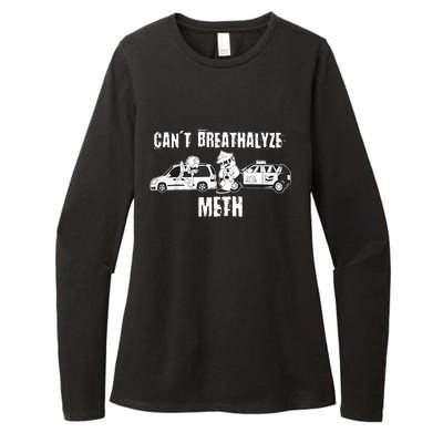 Funny CanT Breathalyze Meth Humor Quote Saying Womens CVC Long Sleeve Shirt