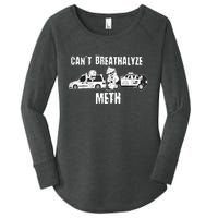 Funny CanT Breathalyze Meth Humor Quote Saying Women's Perfect Tri Tunic Long Sleeve Shirt