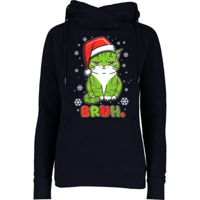 Funny Christmas Bruh Grumpy Grinch Cat Womens Funnel Neck Pullover Hood