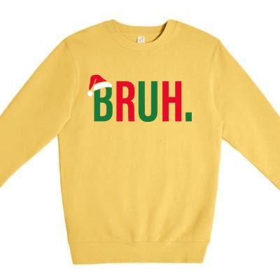 Funny Christmas Bruh Xmas Bruh Premium Crewneck Sweatshirt