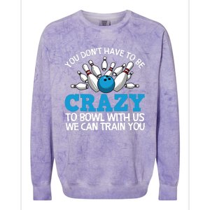 Funny Crazy Bowling Gift Bowlers Ten Pin Players Men Women Colorblast Crewneck Sweatshirt