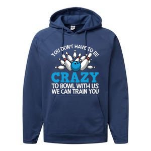 Funny Crazy Bowling Gift Bowlers Ten Pin Players Men Women Performance Fleece Hoodie