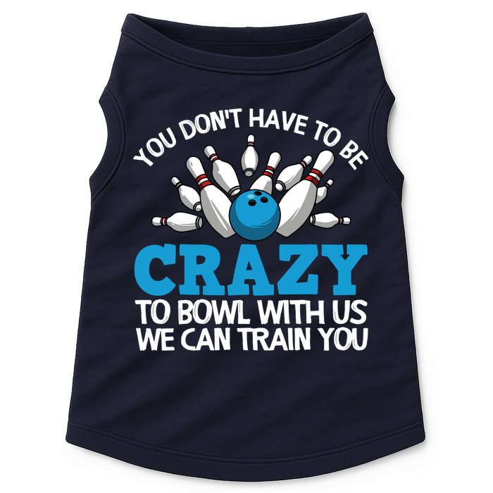 Funny Crazy Bowling Gift Bowlers Ten Pin Players Men Women Doggie Tank