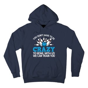 Funny Crazy Bowling Gift Bowlers Ten Pin Players Men Women Hoodie