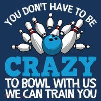 Funny Crazy Bowling Gift Bowlers Ten Pin Players Men Women Tall T-Shirt