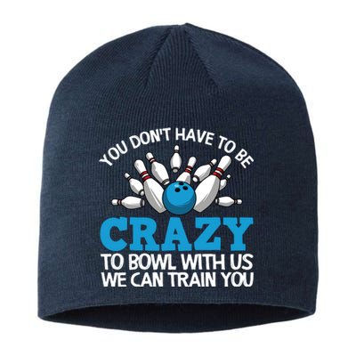 Funny Crazy Bowling Gift Bowlers Ten Pin Players Men Women Sustainable Beanie