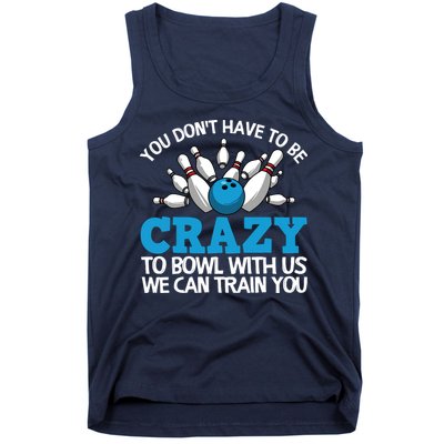 Funny Crazy Bowling Gift Bowlers Ten Pin Players Men Women Tank Top