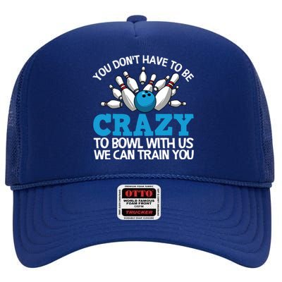 Funny Crazy Bowling Gift Bowlers Ten Pin Players Men Women High Crown Mesh Back Trucker Hat