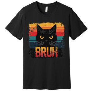 Funny Cat Bruh For Ns Meme Graphic Premium T-Shirt