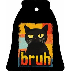 Funny Cat Bruh For Ns Women Meme Graphic Ceramic Bell Ornament