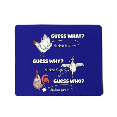 Funny Chicken Butt Guess Why Chicken Thigh Guess Who Poo Funny Gift Mousepad
