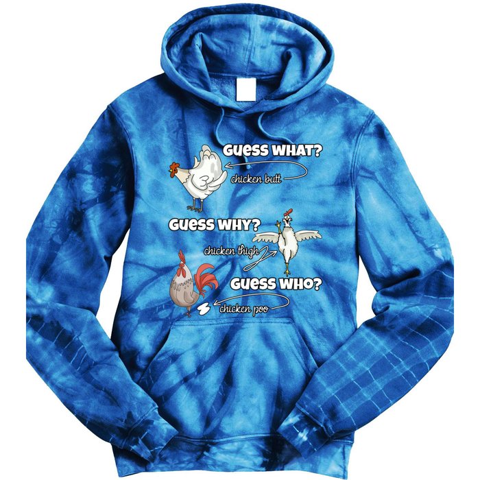 Funny Chicken Butt Guess Why Chicken Thigh Guess Who Poo Funny Gift Tie Dye Hoodie