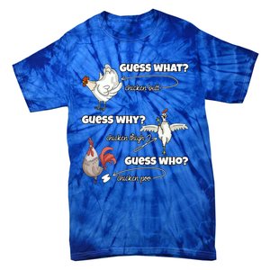 Funny Chicken Butt Guess Why Chicken Thigh Guess Who Poo Funny Gift Tie-Dye T-Shirt