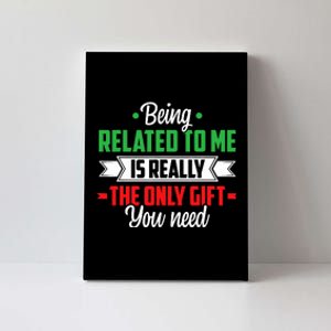 Funny Christmas Being Related To Me Family Joke Xmas Humor Canvas